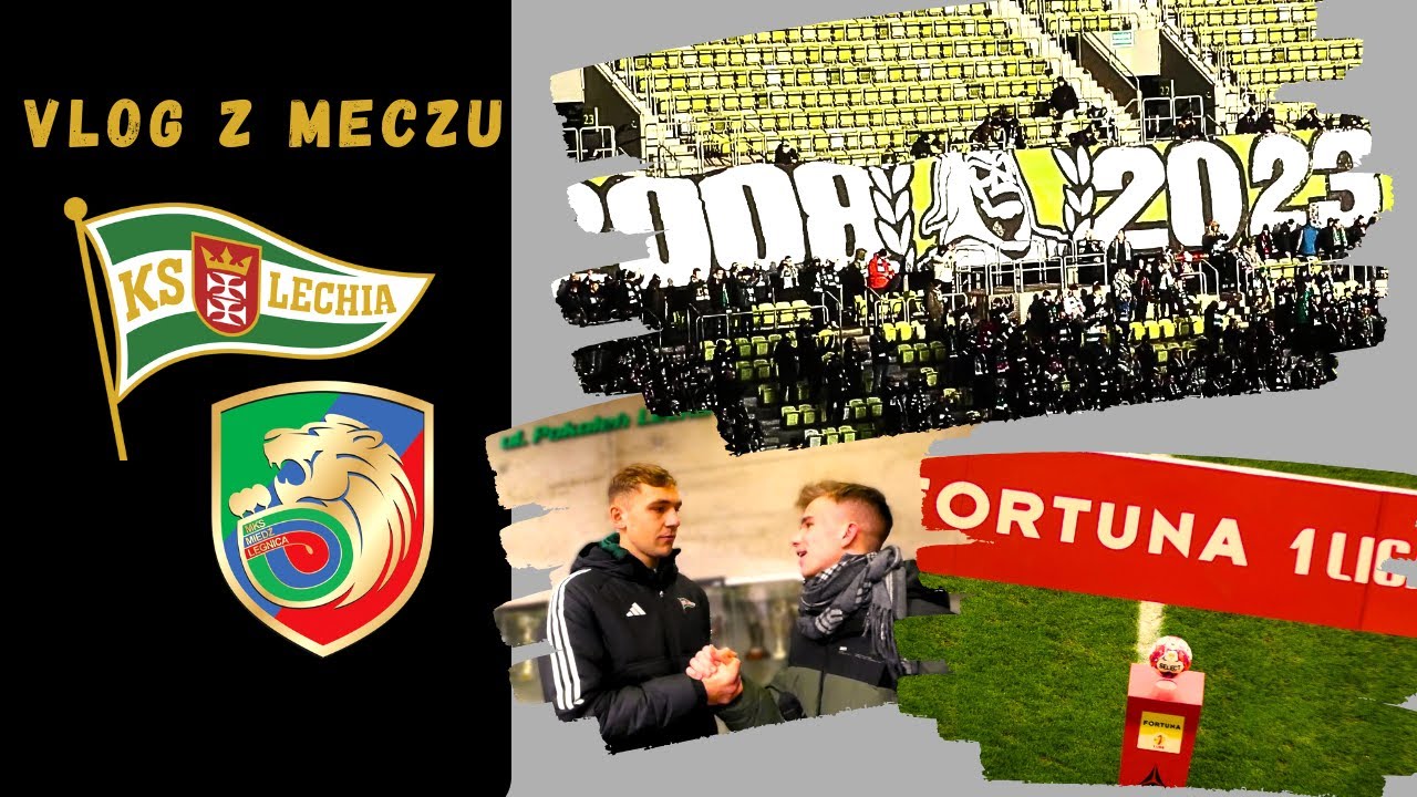 LECHIA GDAŃSK - MIEDŹ LEGNICA VLOG Z MECZU