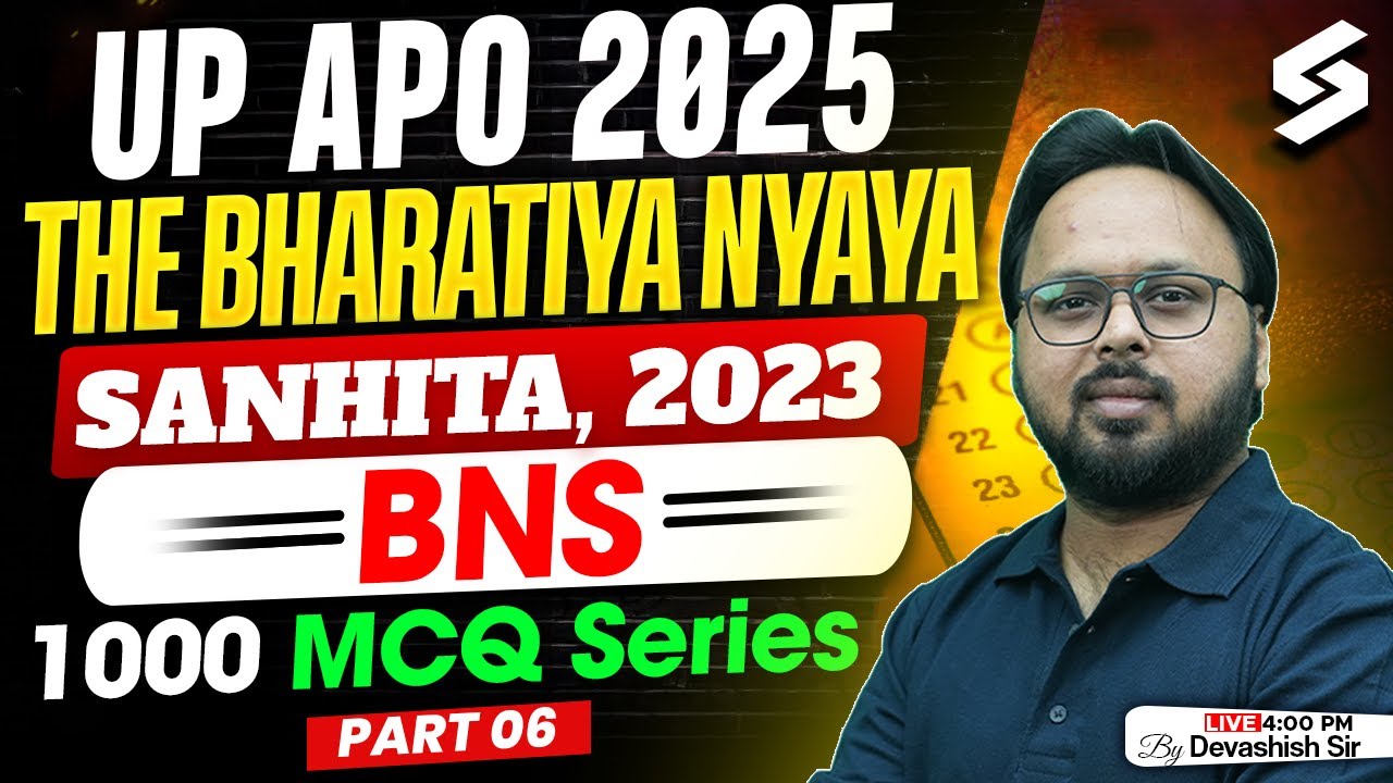 Bharatiya Nyaya Sanhita 2023 For UP APO 2025 Exam | BNS MCQs For UP APO | By Devashish Pandey #6
