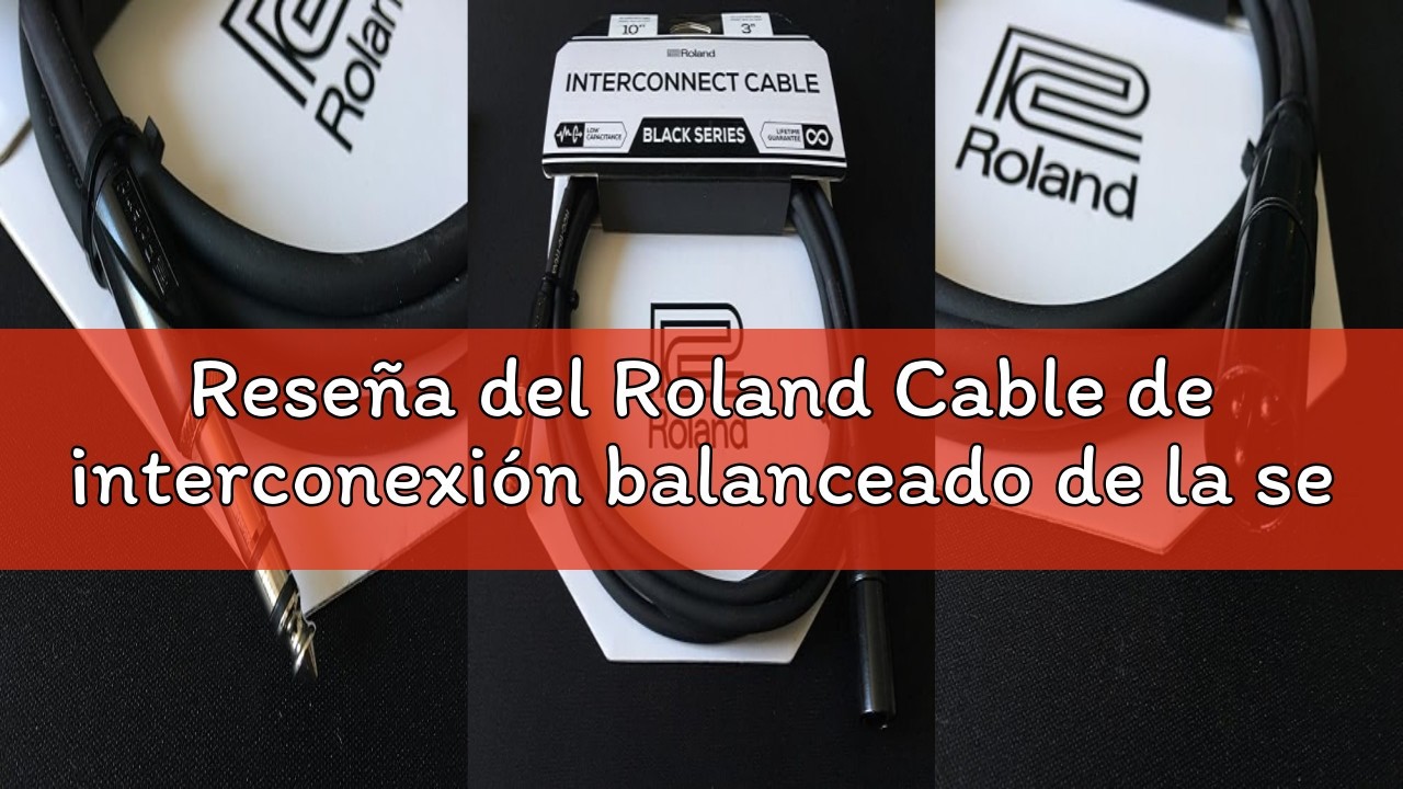Rese&ntilde;a del Roland Cable de interconexi&oacute;n balanceado de la serie Black TRS macho de 1/4 de pulgada a