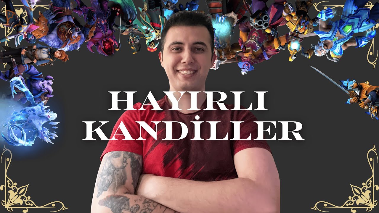 HAYIRLI KANDİLLER |  !istek !donate | Dota 2 Türkçe