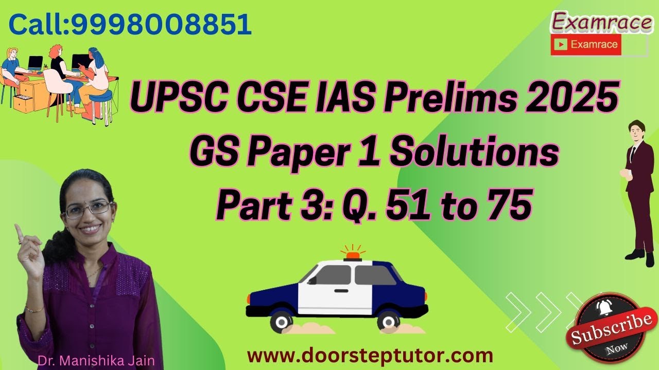 UPSC IAS Prelims GS Paper 1 - 2025 Solutions, Answer Key & Explanations (Q. 51 to 75) Part 3 of 4