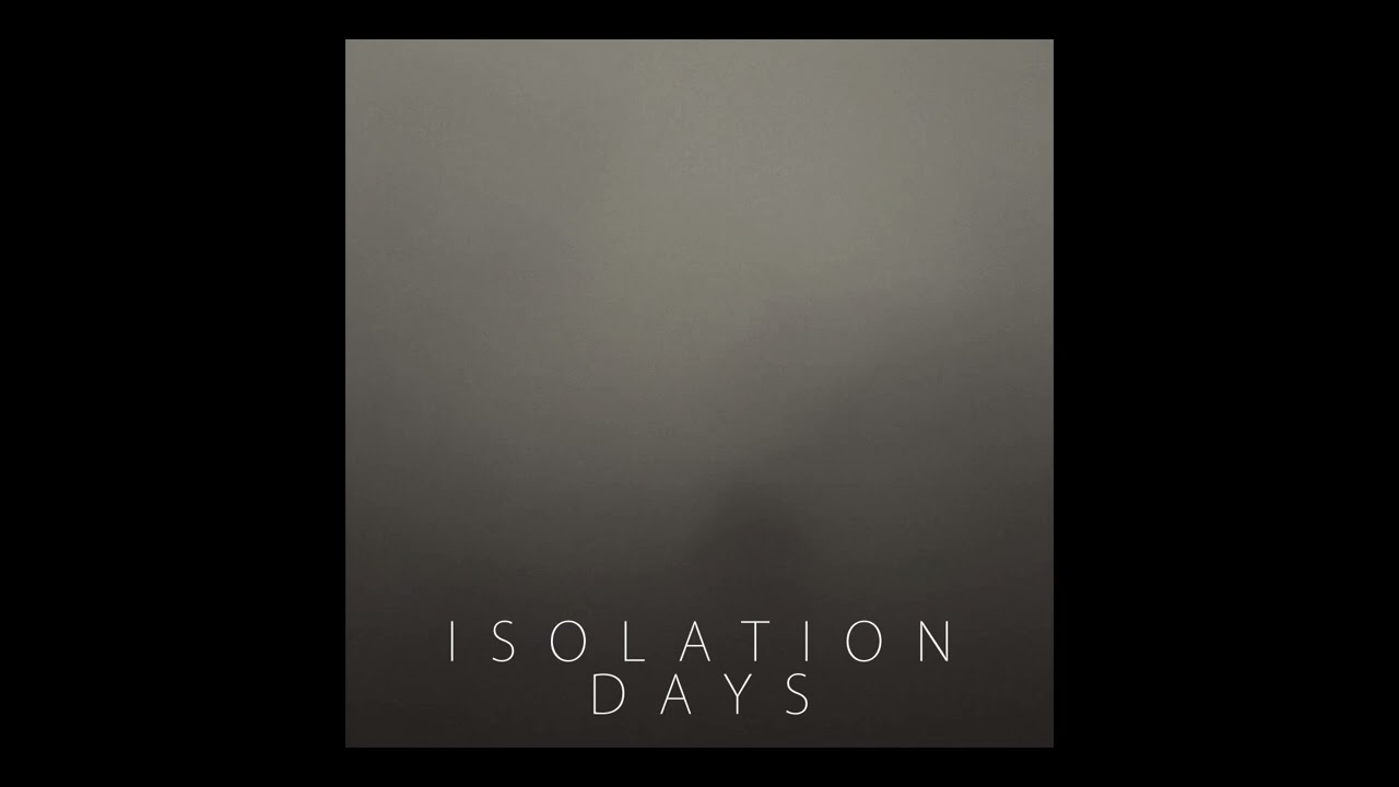 Isolation Days [ambient music]