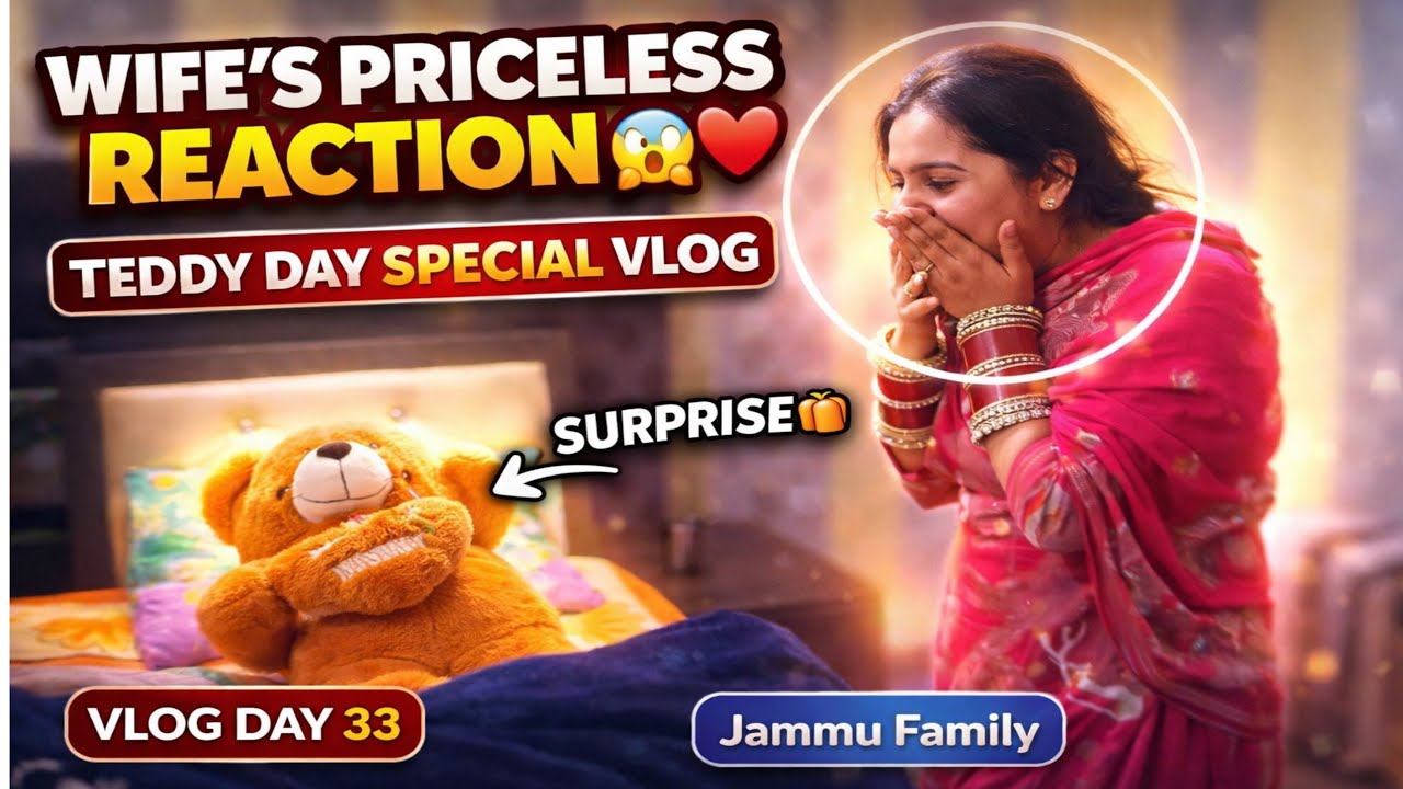 Wife Ke Liye Special Teddy Surprise ❤️ | Vlog Day 33 | 33 Days Completed | Jammu Daily Vlog