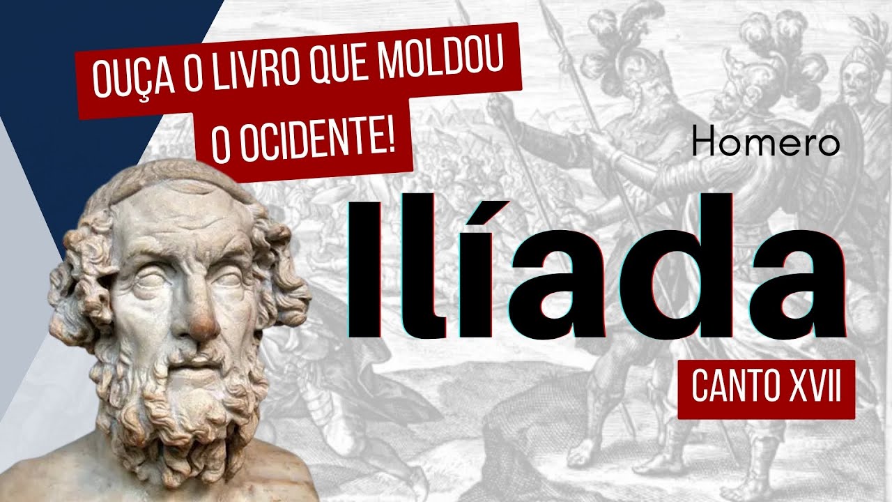 CANTO XVII - A Ilíada de Homero – Narração Completa | Mitologia Grega, Guerra de Troia e Heróis