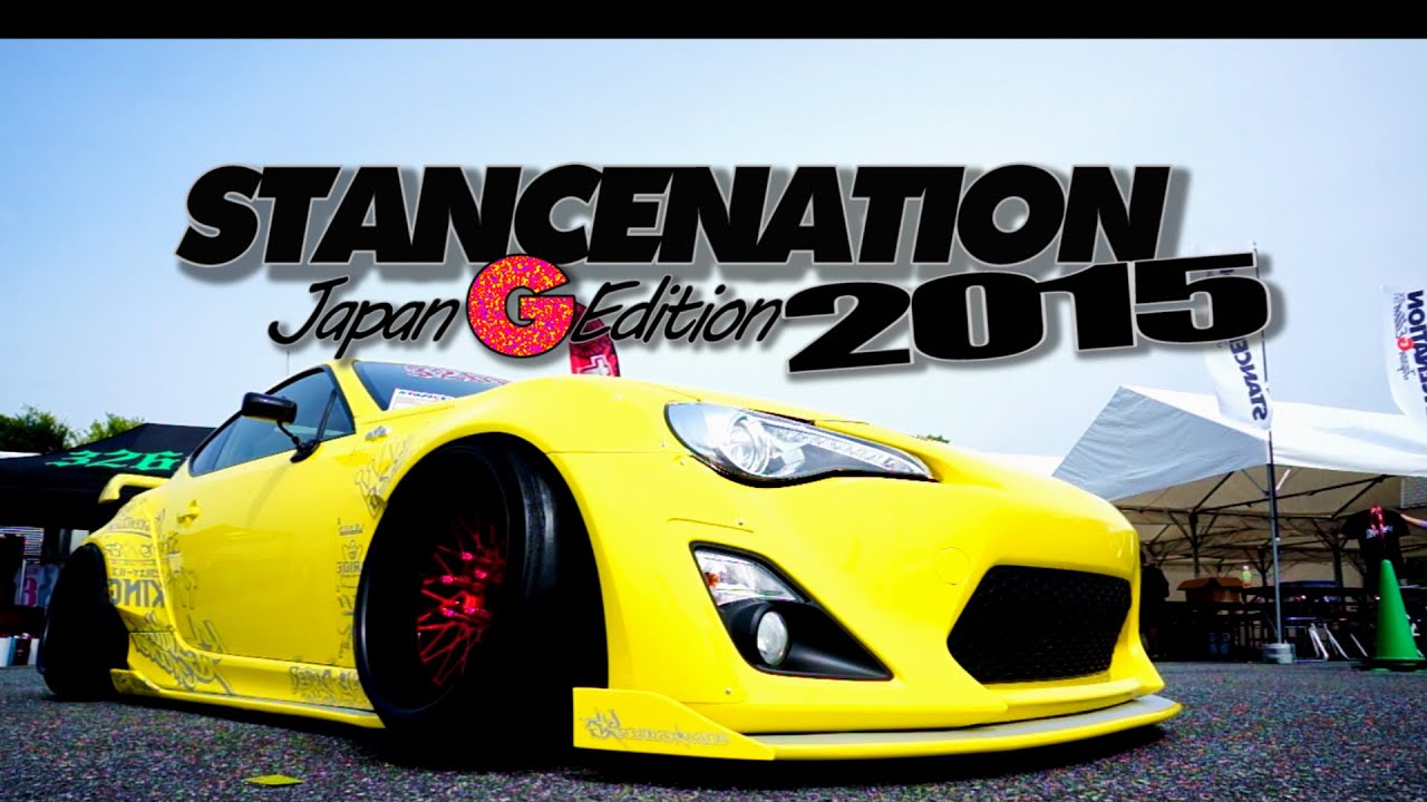 【2015】StanceNation　Japan G Edition【HUIS　TEN　BOSTH】　Shoot & edit by Staddict Shooter division