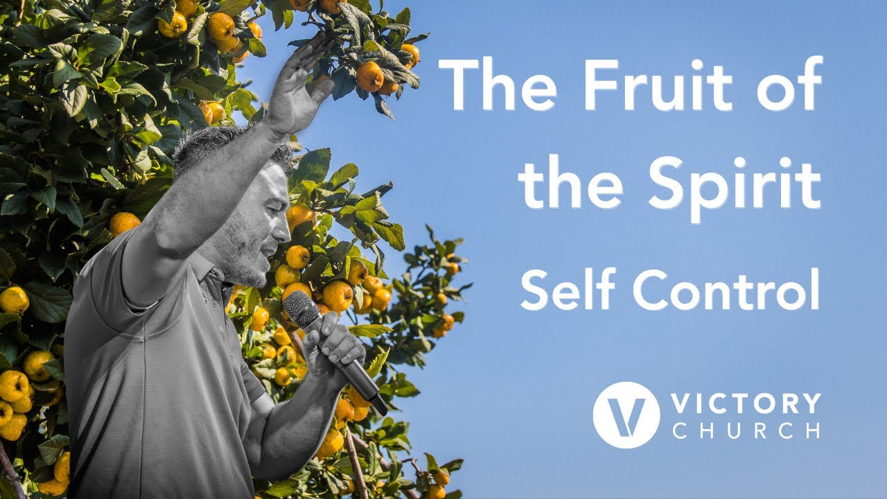 The Fruit of the Spirit: Self Control