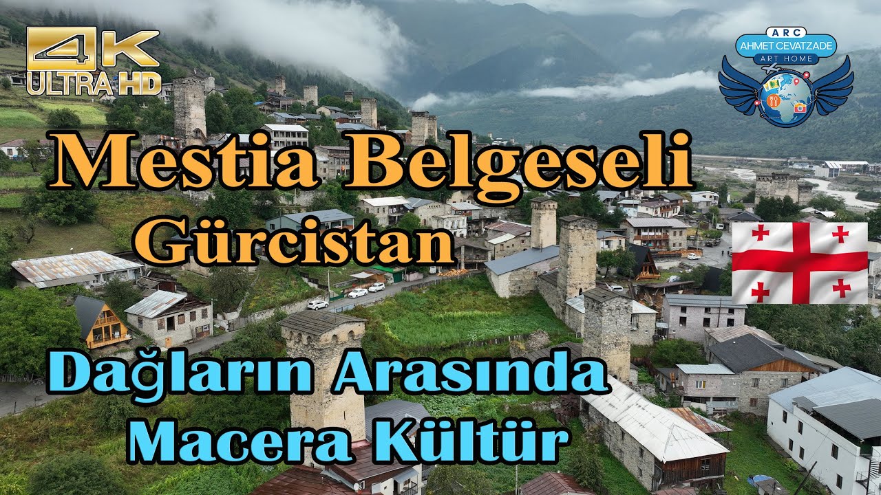 Mestia, G&uuml;rcistan 🇬🇪 Georgia / Dağların Arasında Macera, K&uuml;lt&uuml;r ve Doğanın Sesi. Cevatzade Art Home.