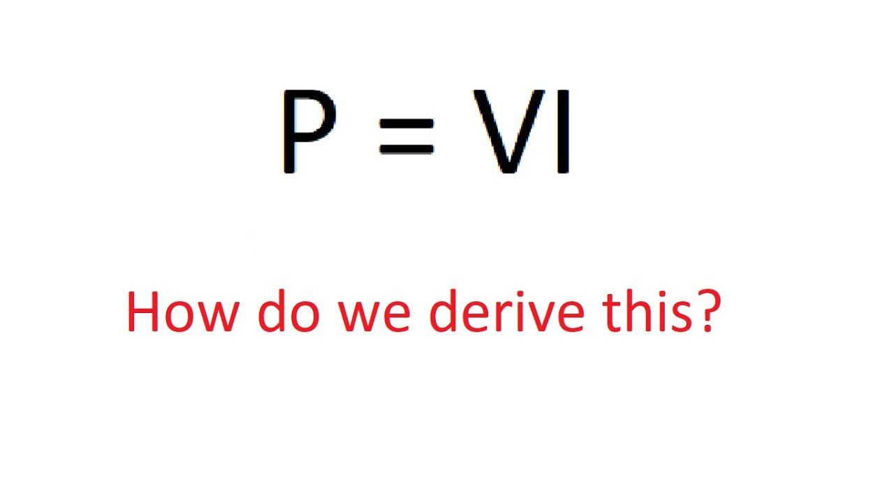 How to Derive (Electrical) Power Formula P = VI