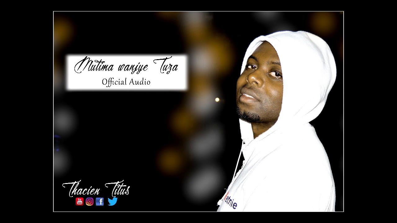 Thacien Titus - Mutima wanjye tuza ( Official Audio )