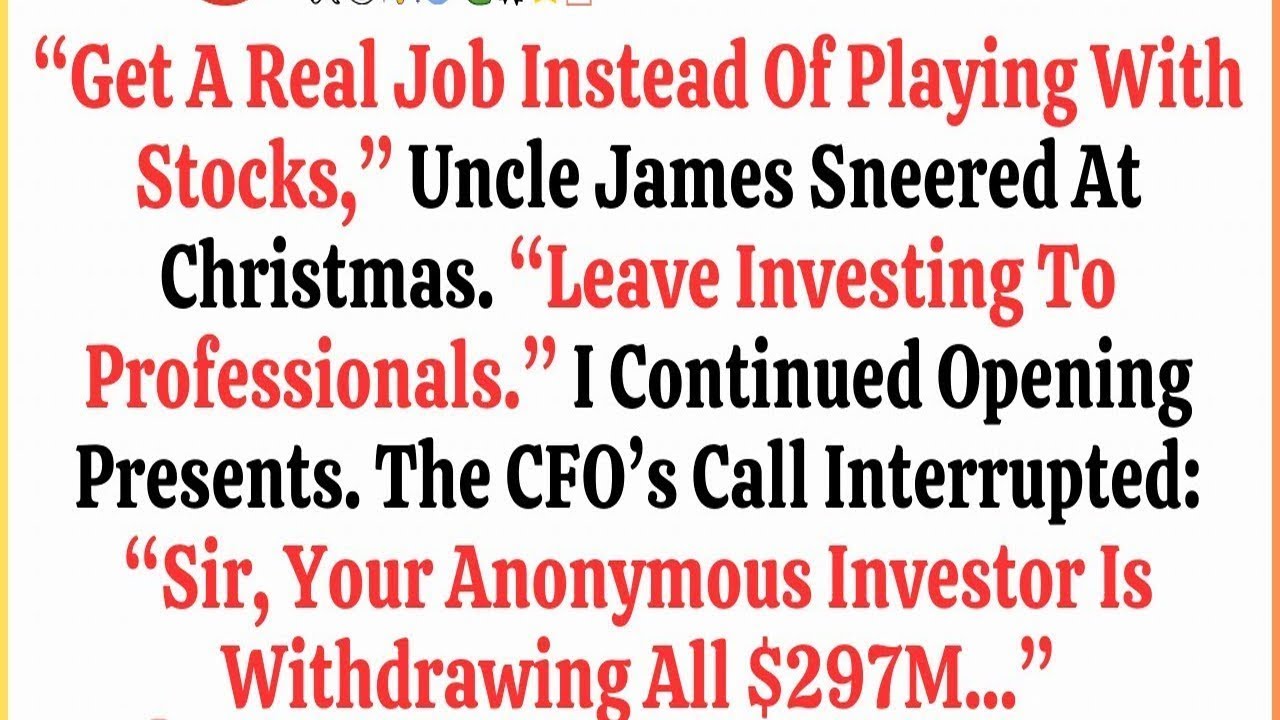 Uncle Told Me To 'Get A Real Job'   I've Been His Company's Main Investor For 5 Years
