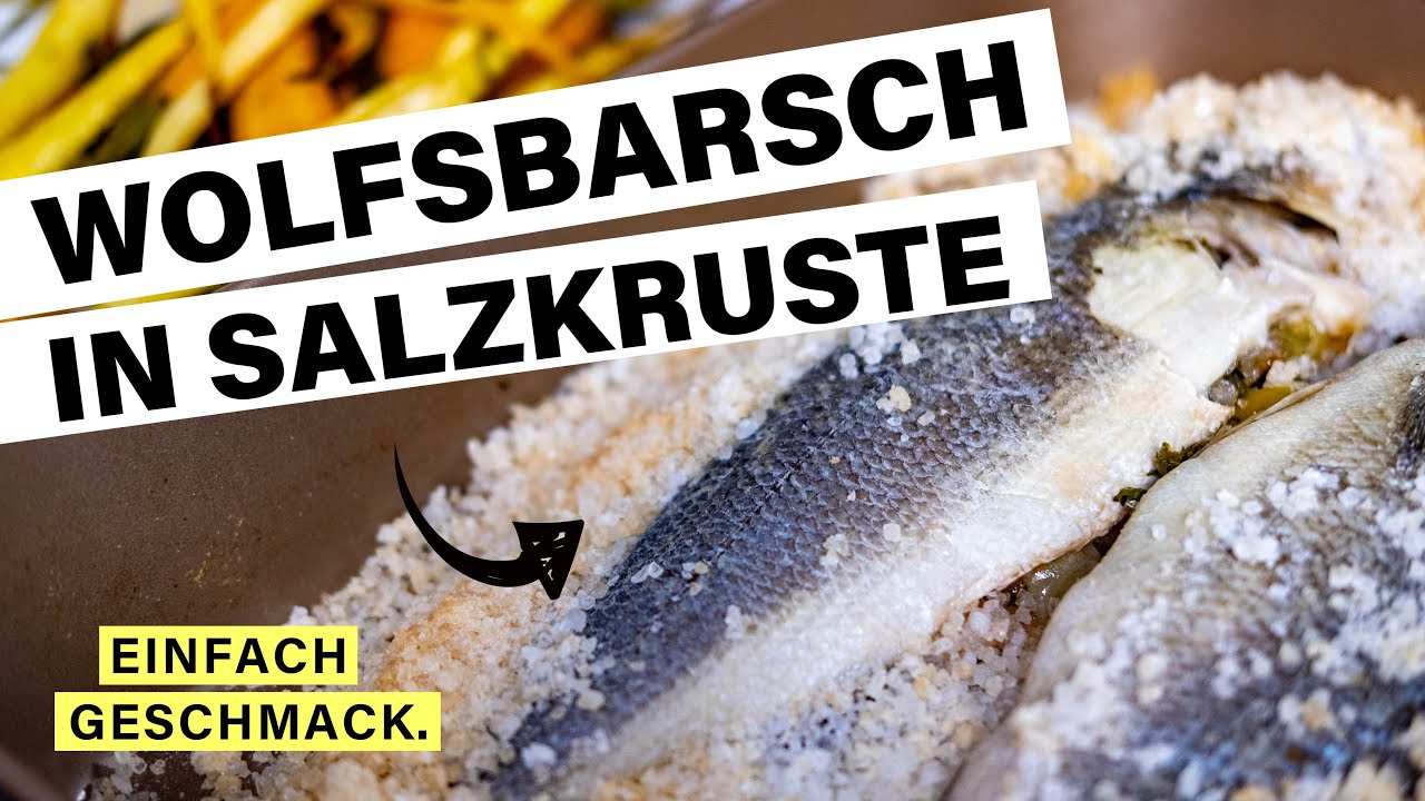 FISCH IN SALZKRUSTE: Rezept mit Loup de Mer / Wolfsbarsch | einfachgeschmack