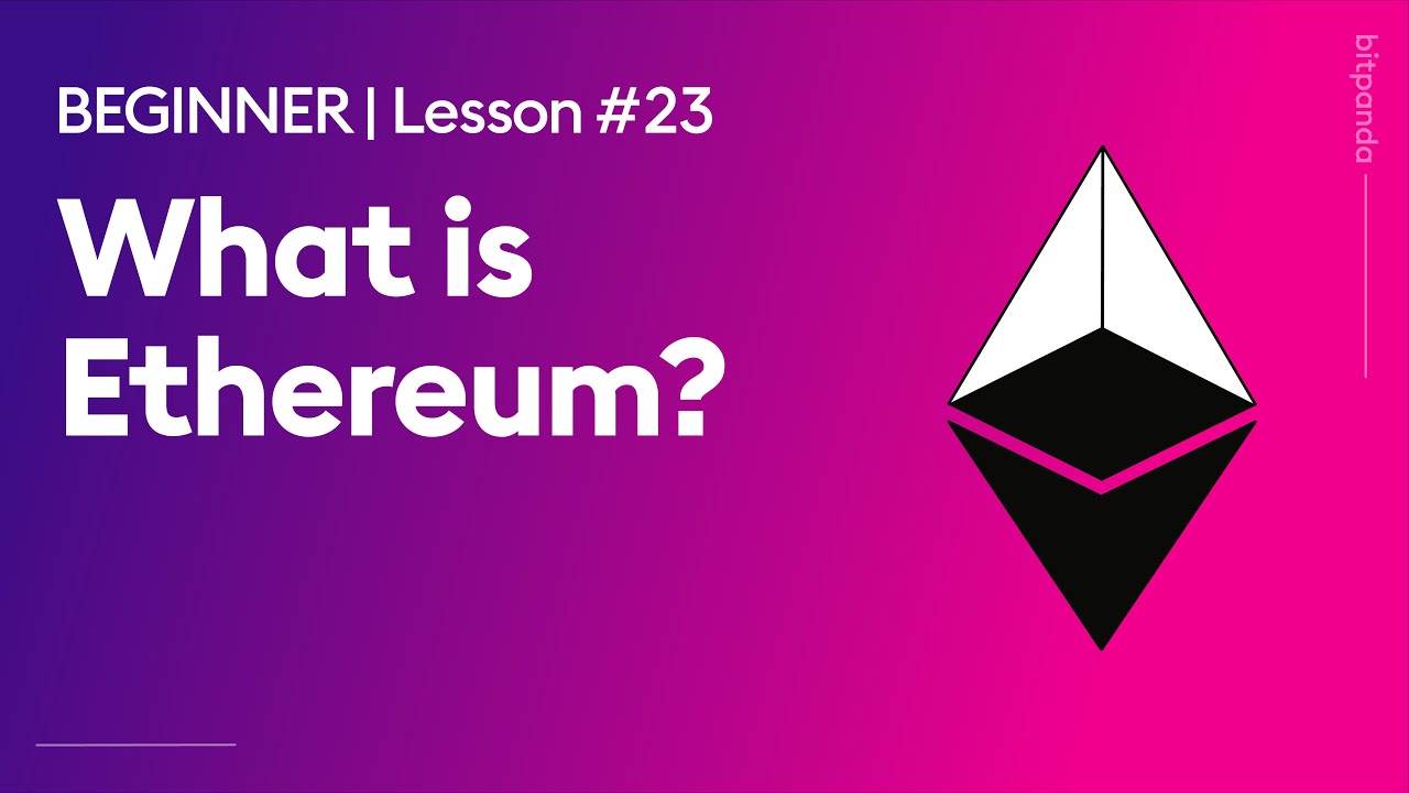 What is Ethereum? Features and functions explained | Bitpanda Academy Lesson 23