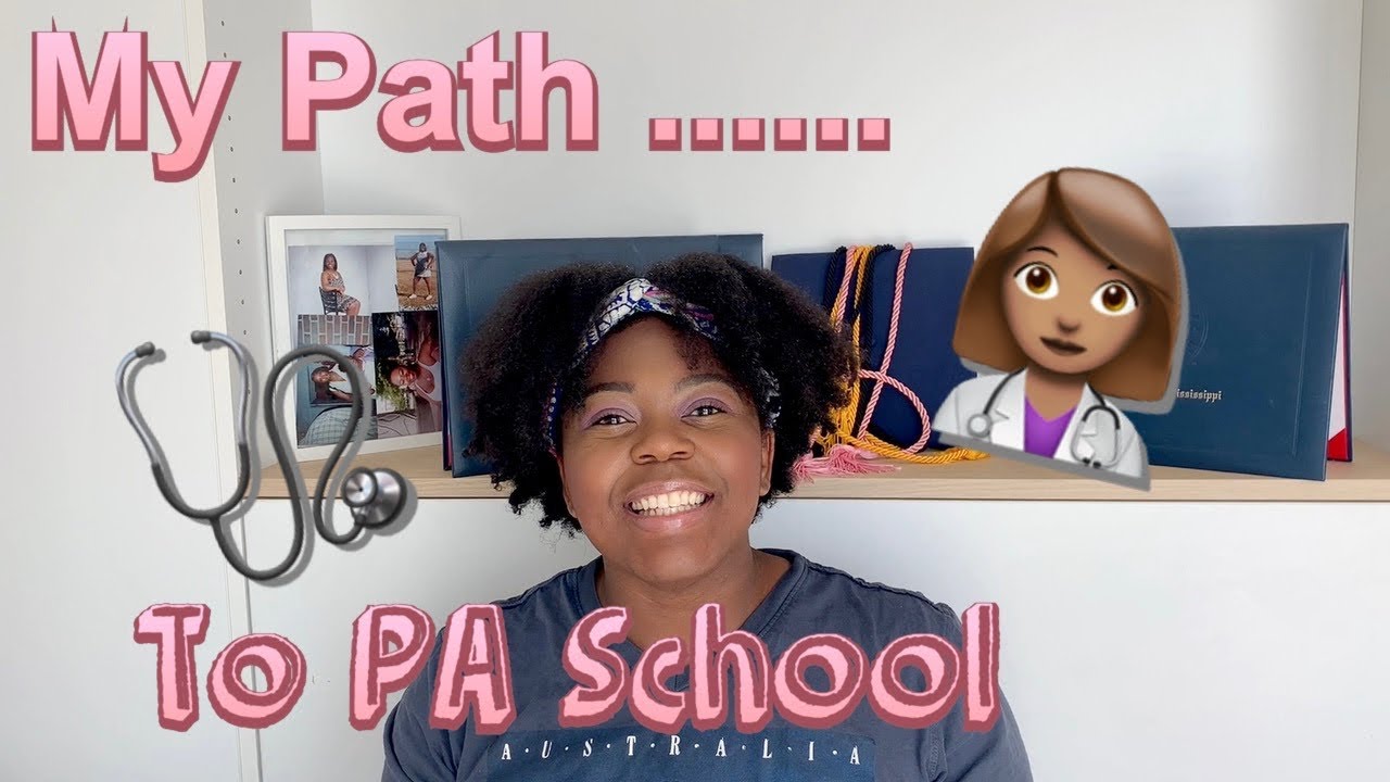 MY path to Physician Assistant (PA) school
