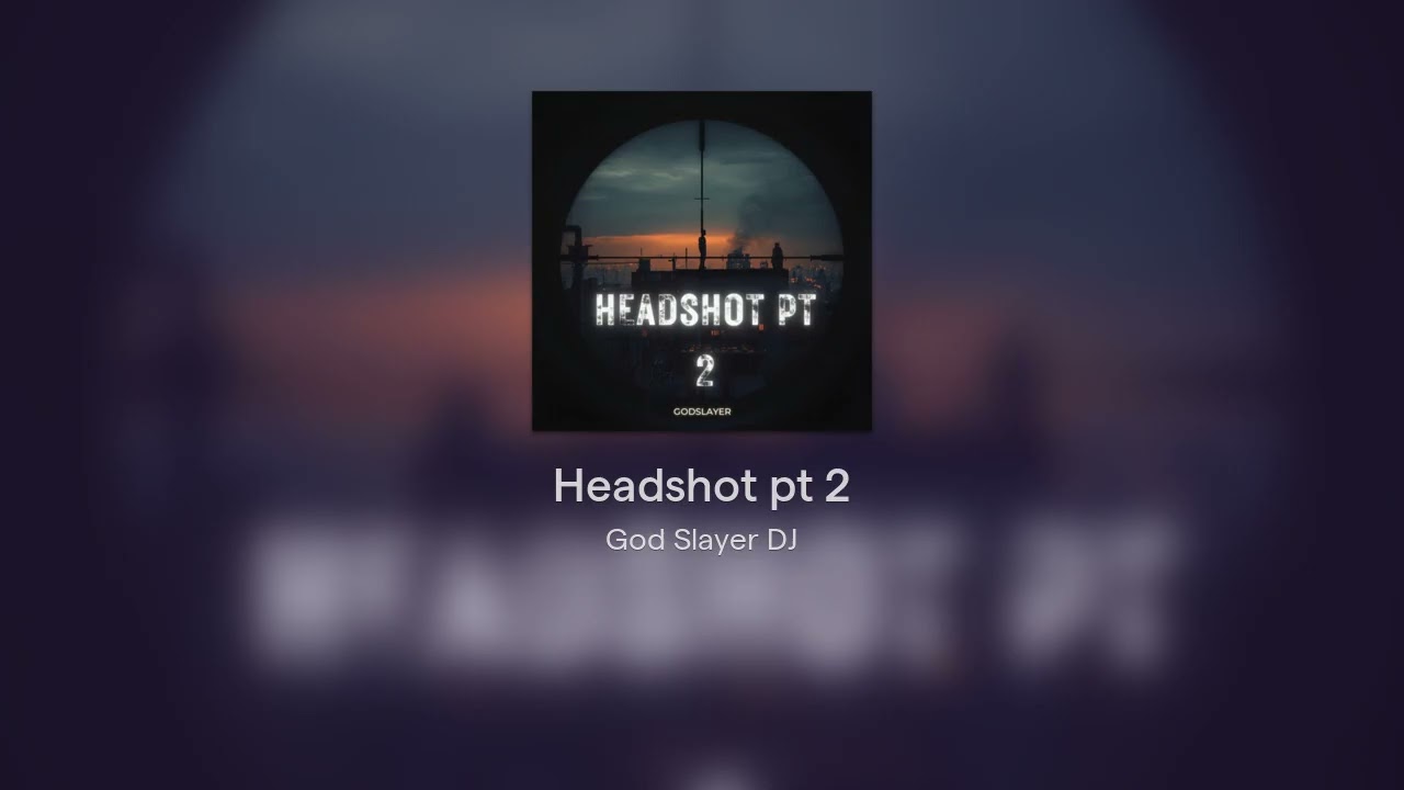 Headshot pt 2