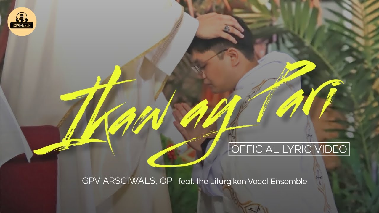 Ikaw ay Pari - GPV Arsciwals, OP feat. the Liturgikon Vocal Ensemble (Official Lyric Video)