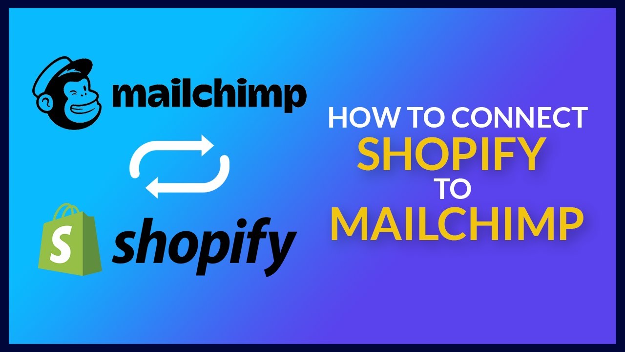 Tutorial: How to Connect your Shopify Account to Mailchimp (For Beginners)