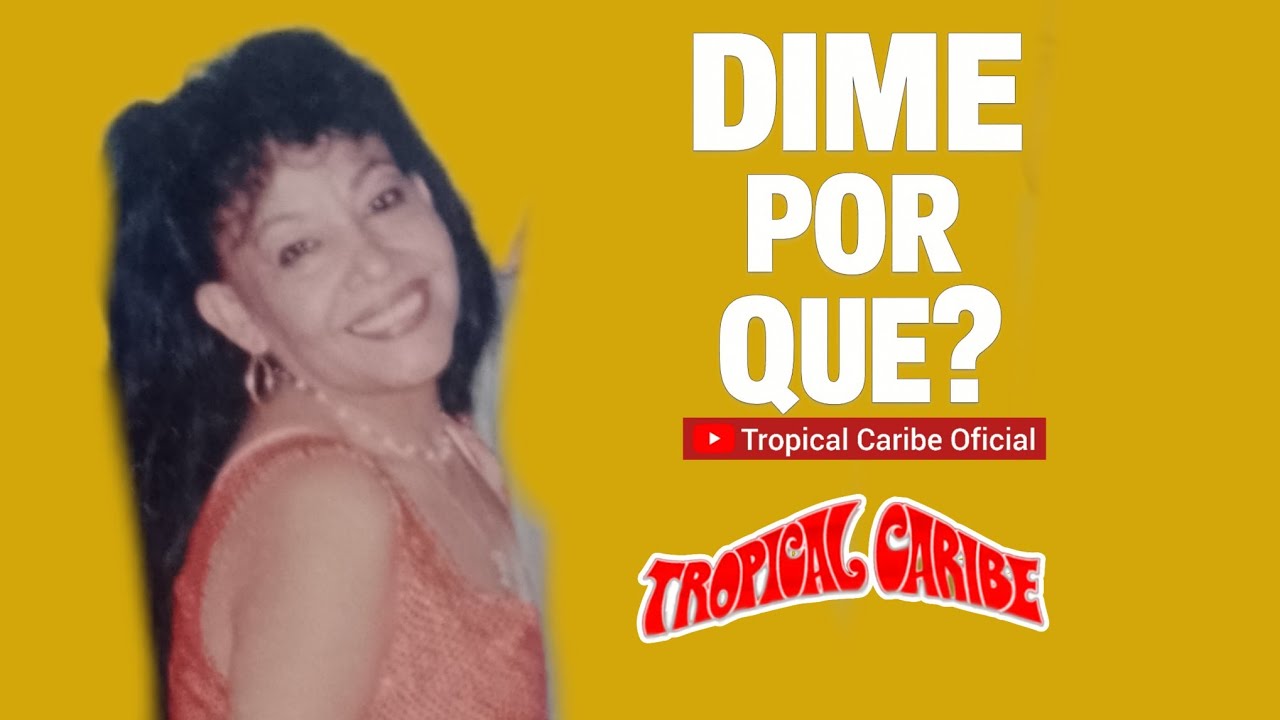 Dime por qué? Tropical Caribe -16 Septiembre 2007 Casino Los Pinos - Vídeo del recuerdo 