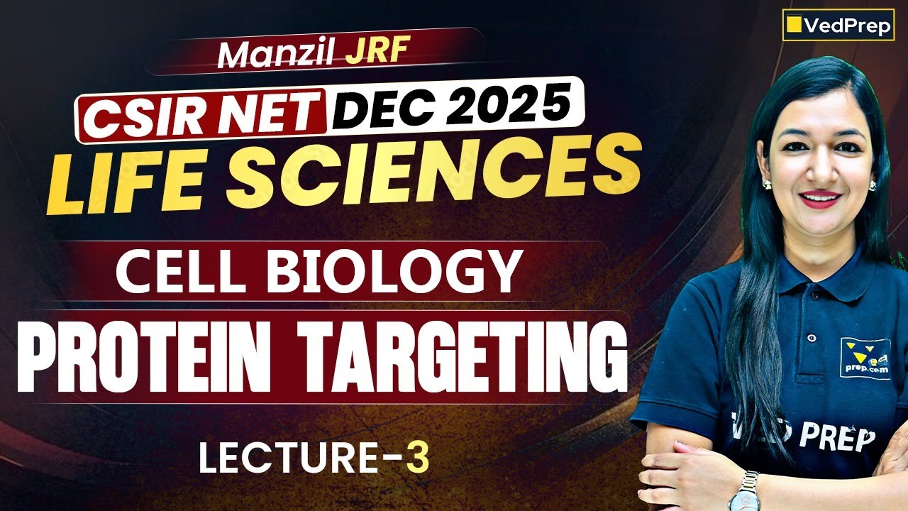 CSIR NET Life Sciences Dec 2025 | Protein Targeting Lecture 3 | Cell Biology | Manzil JRF Series