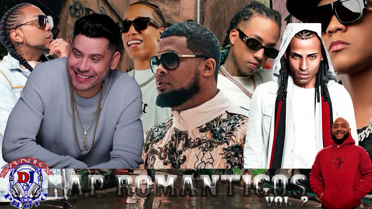 RAP ROMANTICOS DOMINICANO  VOL. 2 BY DJ SANKY EL PILOTO 