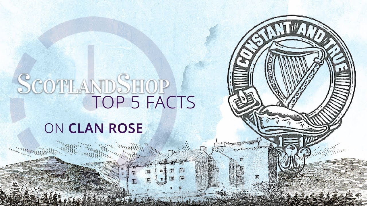 Top 5 Facts on Clan Rose | ScotlandShop