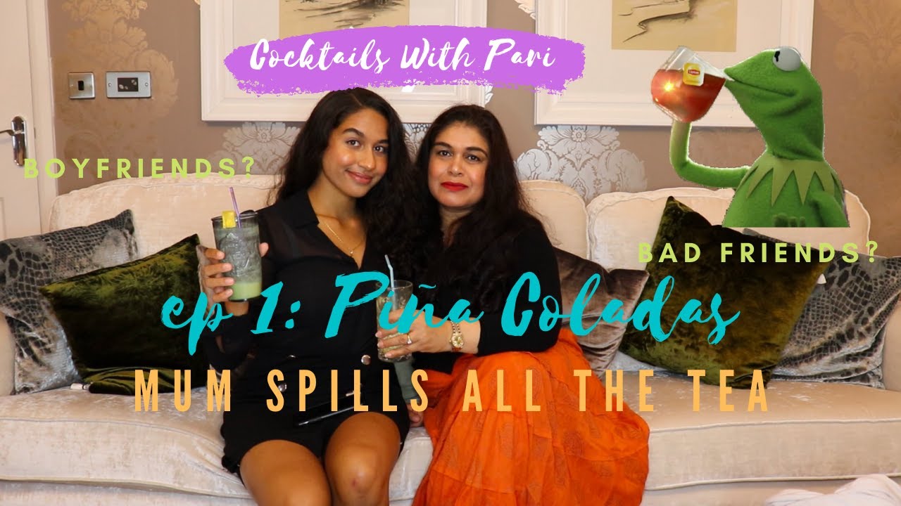 Cocktails With Pari - Mum Spills All The Tea | Ep 1: Piña Coladas