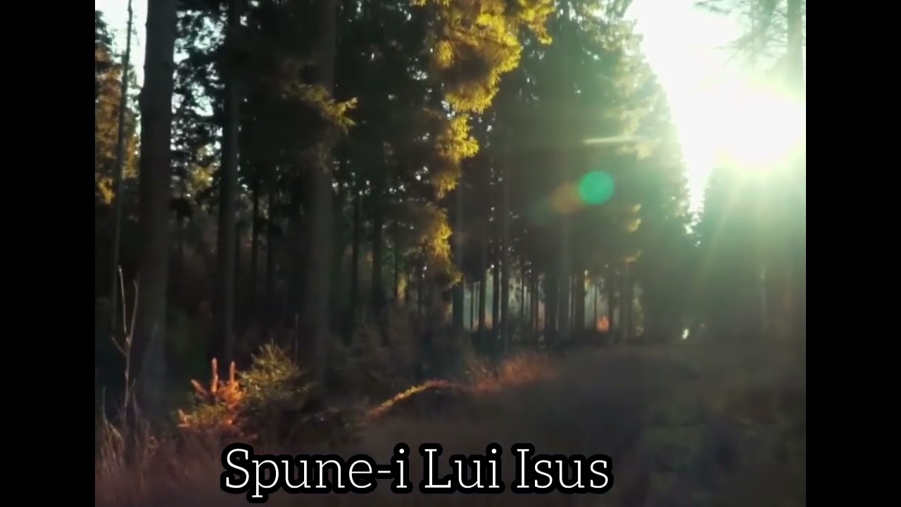 Spune-i Lui Isus.