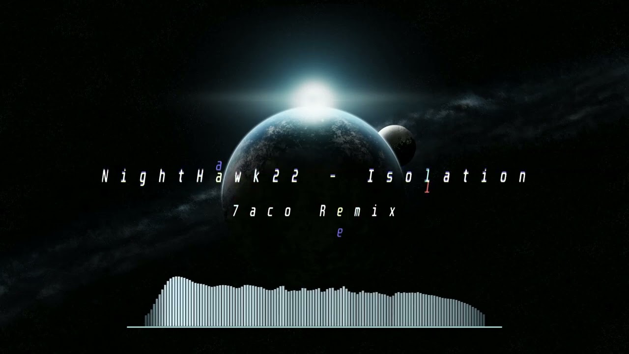 Nighthawk22 - Isolation (7aco Remix)