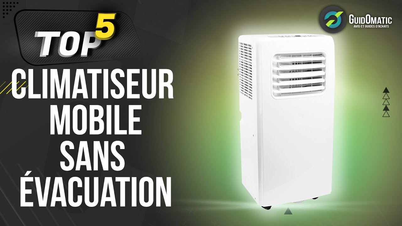 ⭐️ MEILLEUR CLIMATISEUR MOBILE SANS EVACUATION (2022) - Comparatif & Guide d'achat