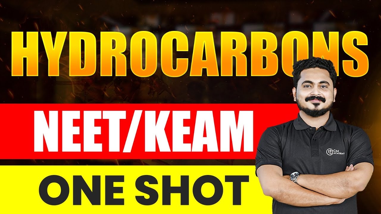NEET | KEAM | ONE SHOT | CRASH 2025 | CHEMISTRY | HYDROCARBONS | CM ACADEMY