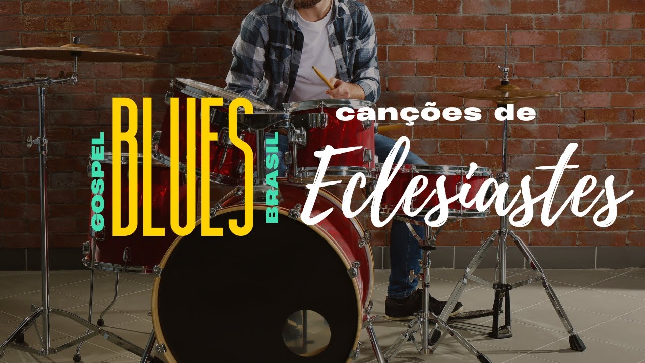 Eclesiastes em Música - Gospel Blues Brasil