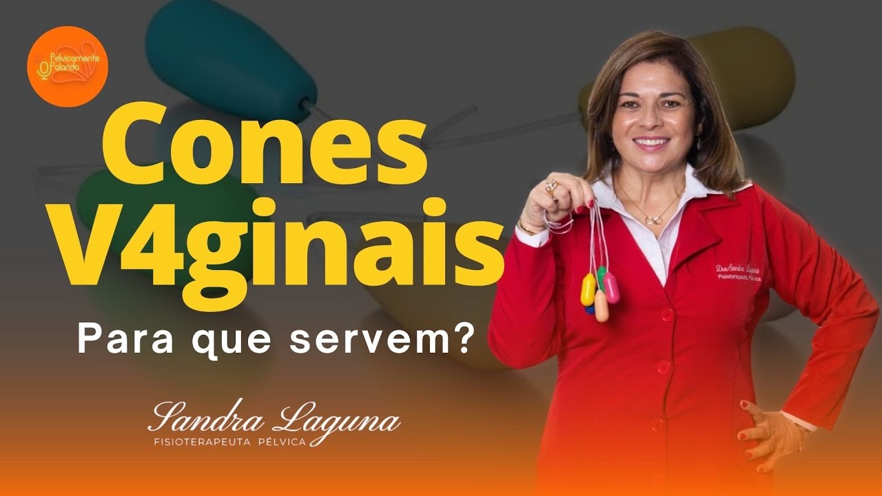Cones Vaginais . Para que servem ?