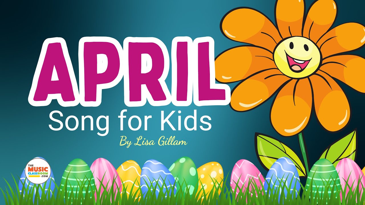 April Song for Kids - Month of the Year Song - Calendar Song