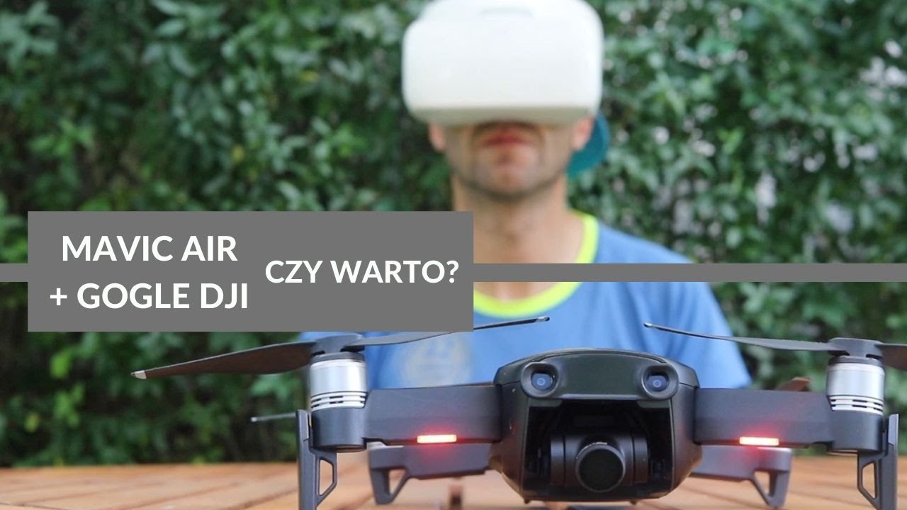 🚁Mavic Air + Gogle DJI - Jak Sprawdza się Taki Zestaw