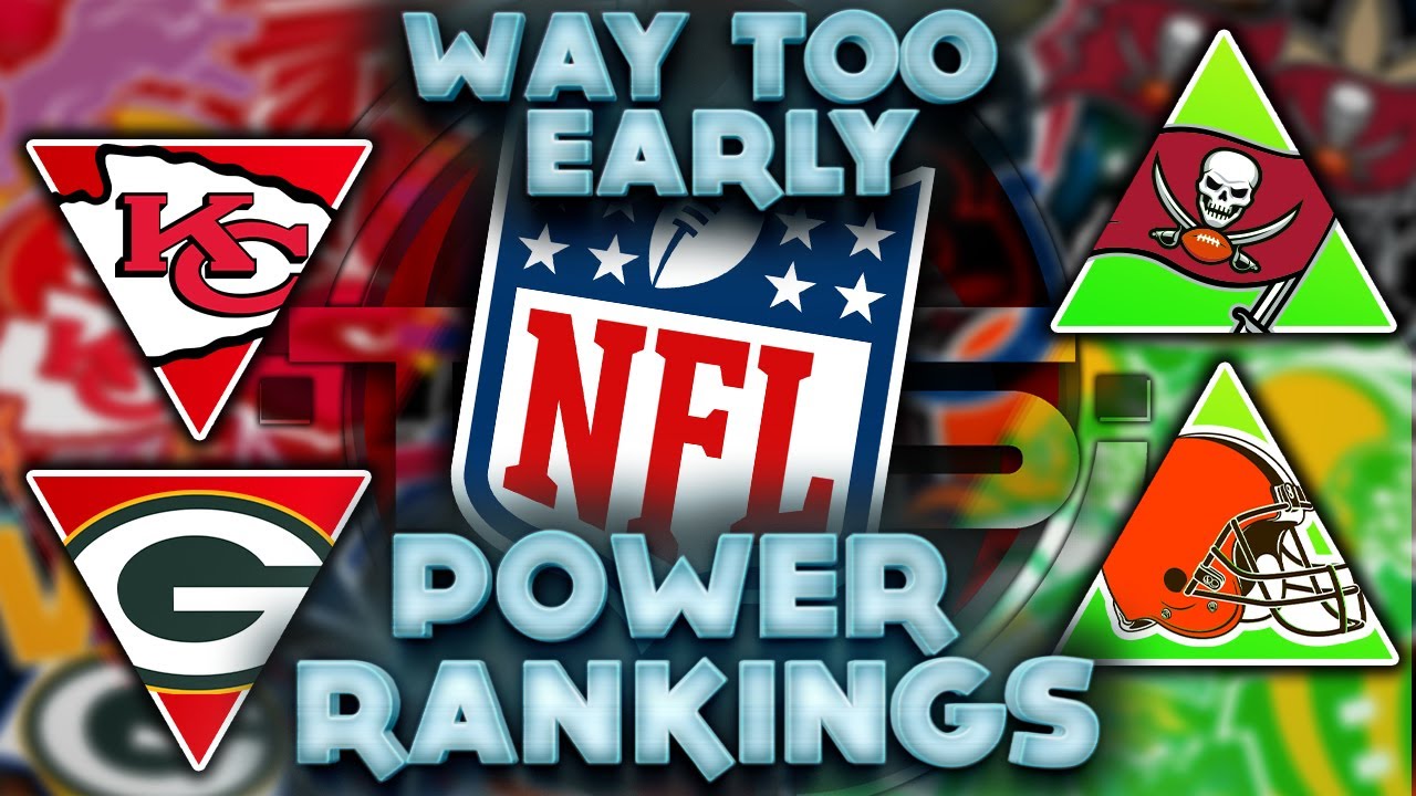 The Official &ldquo;WAY TOO EARLY&rdquo; 2021 NFL Power Rankings (Post Super Bowl) || TPS