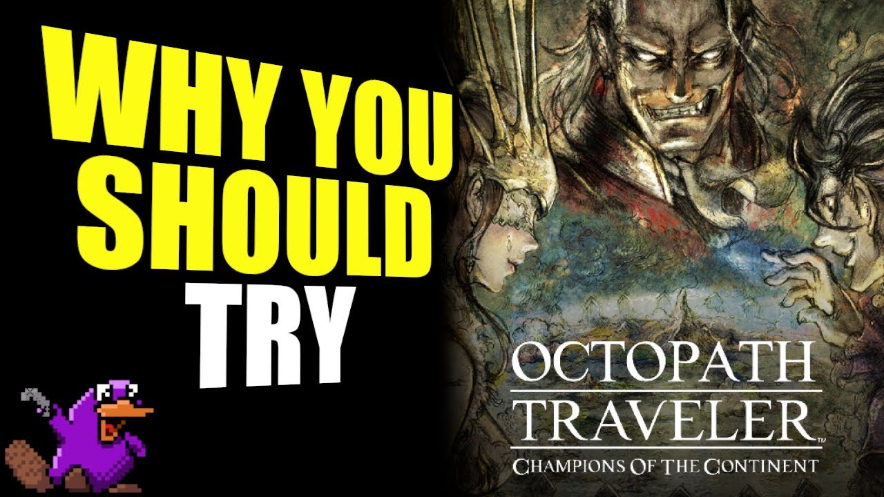 Why YOU Should Try Octopath: COTC