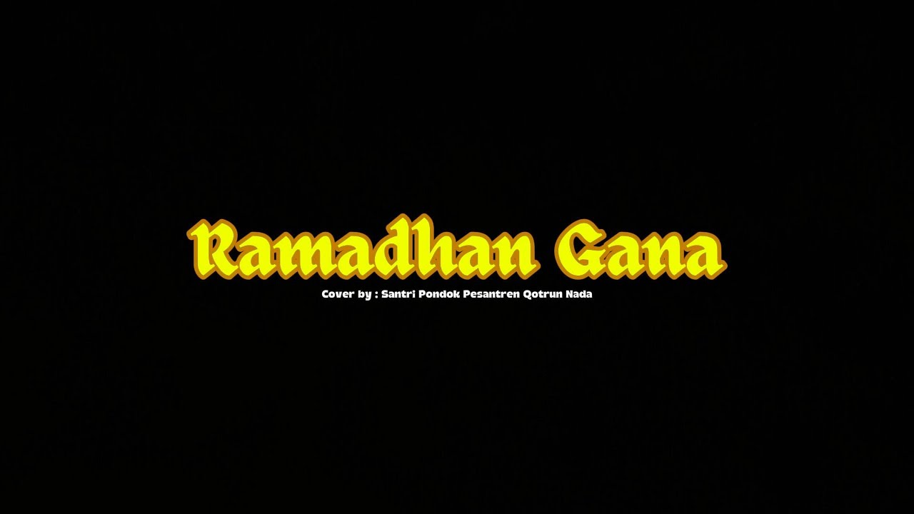 Cover Ramadhan Gana || Santri Pondok Pesantren Qotrun Nada