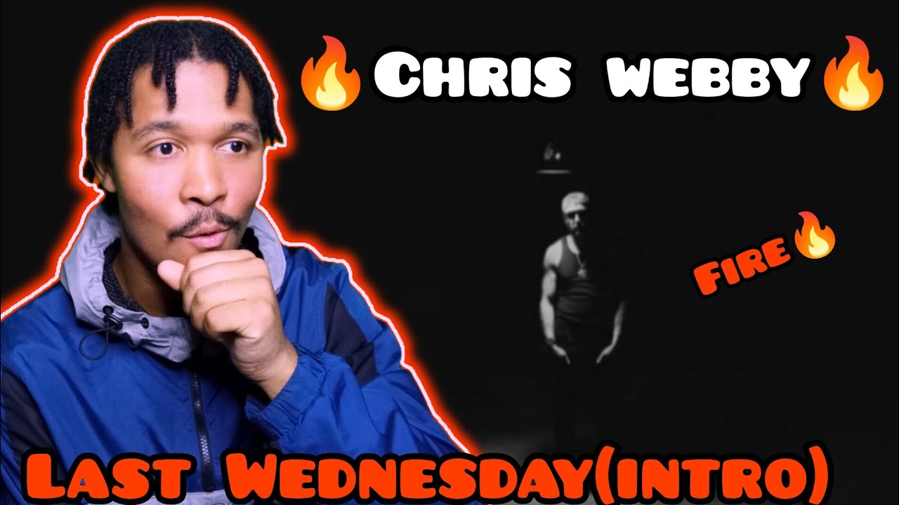 THIS IS FIRE!! | Chris Webby - Last Wednesday (INTRO) | REACTION!!