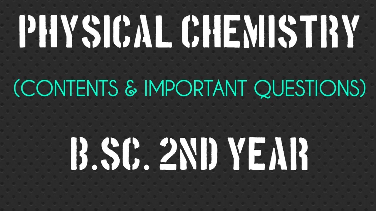 Physical Chemistry || Contents & Important Questions || B.Sc. 2nd Year || 🔥🔥Credit - Praveen Gautam