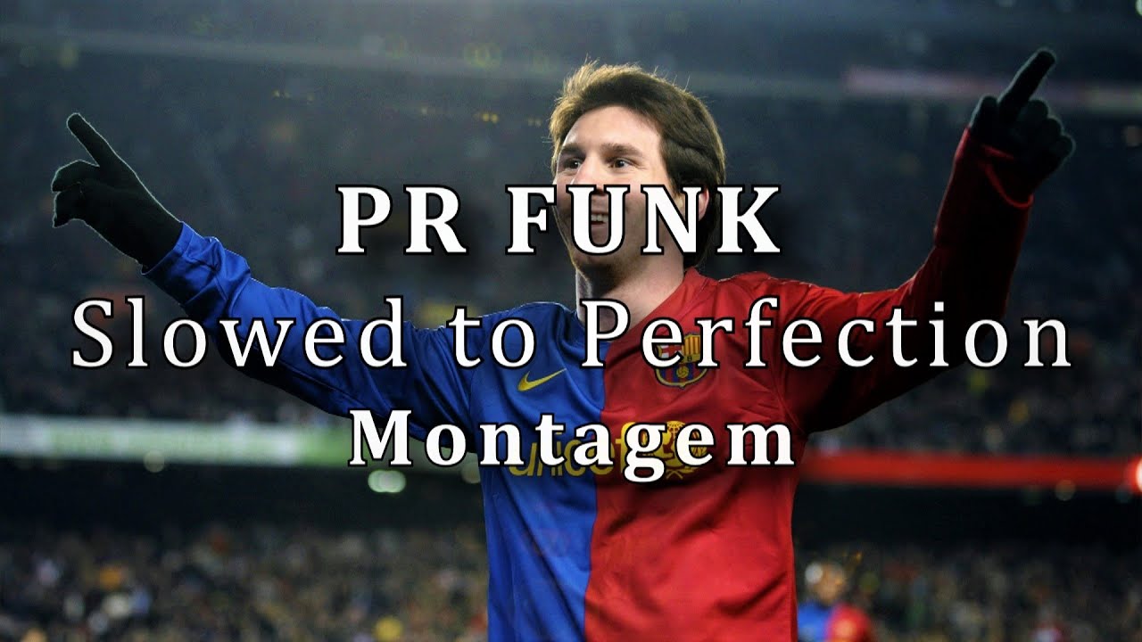 PR FUNK Slowed to Perfection (Montagem) Lionel Messi M10