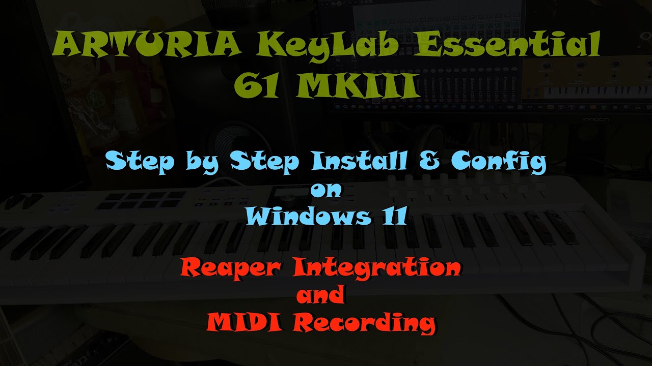Arturia Keylab Essential 61 MKIII Step by Step Install & Config  on Reaper and MIDI Recording