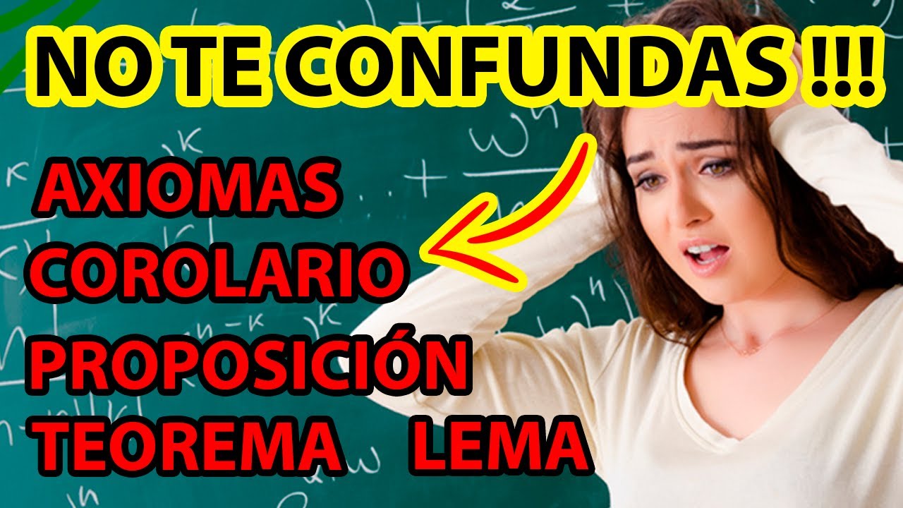 ⚠️ATENCIÓN!! Qué son? Proposición, Axioma, Postulado, Teorema, Lema y Corolario