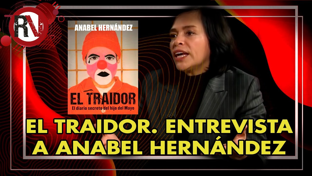 El traidor. Entrevista a Anabel Hernández - Perspectivas