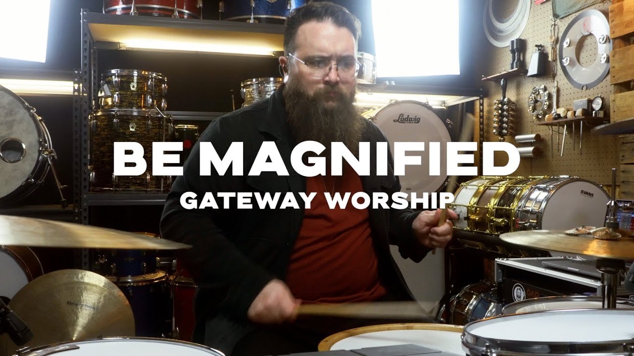 Be Magnified | Gateway Worship ft. Tracy Pratt (Drum Cover)