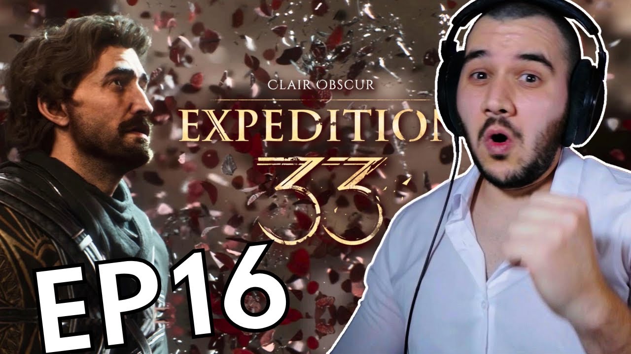 EXPEDITION 33 - I WANT MORE LOOOOOOOOOOOORE - EP 16