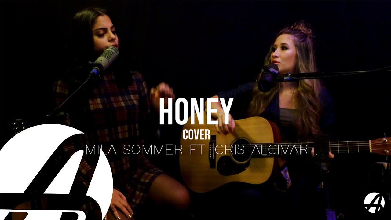 Mila Sommer ft. Cris Alcivar - Cover Honey -  Atiko Music Studio