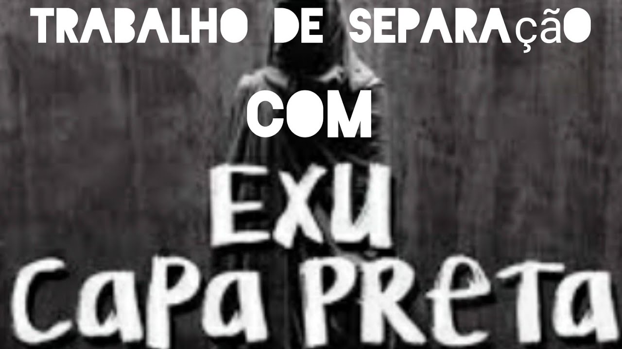 MACUMBA PESADA PRA SEPARAR CASAL  COM EXU CAPA PRETA