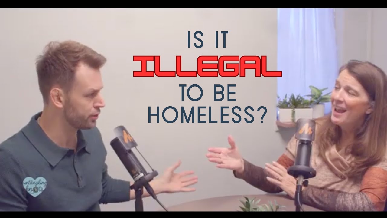 S1:E9 -- Is it illegal to be homeless?