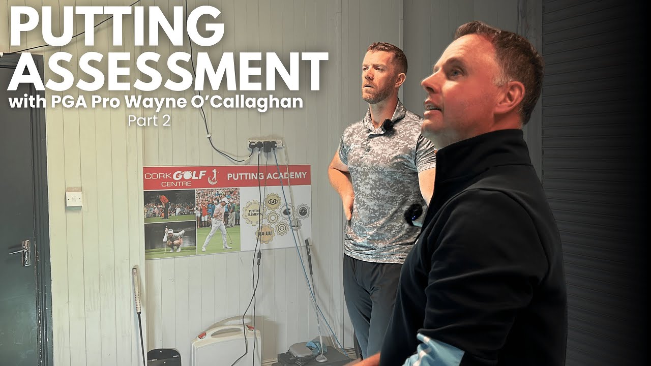 Putting Assessment with PGA Pro Wayne O'Callaghan | Part 2