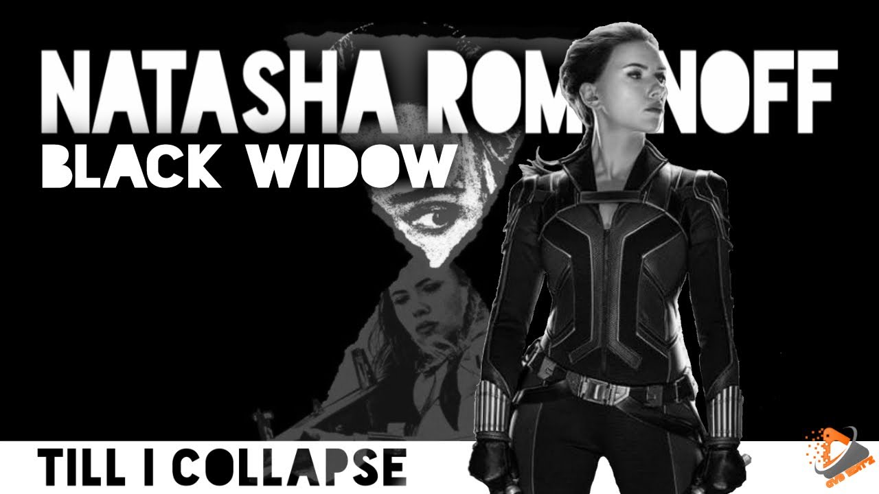 NATASHA ROMANOFF || BLACK WIDOW || TILL I COLLAPSE || DGVB EDIT'z