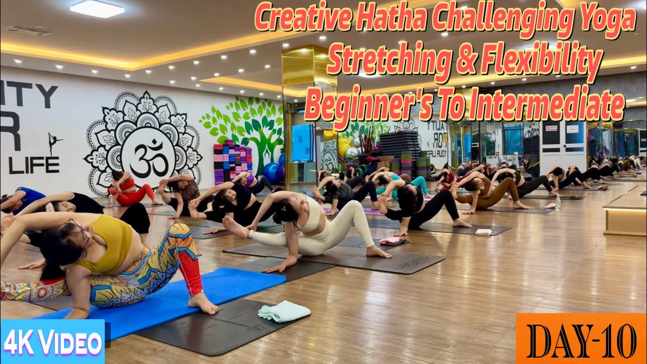 DAY-10 Creative Hatha Challenging Yoga Stretching & Flexibility | Master Ranjeet Singh Bhatia | 